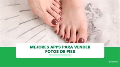 Las mejores apps para vender fotos de pies